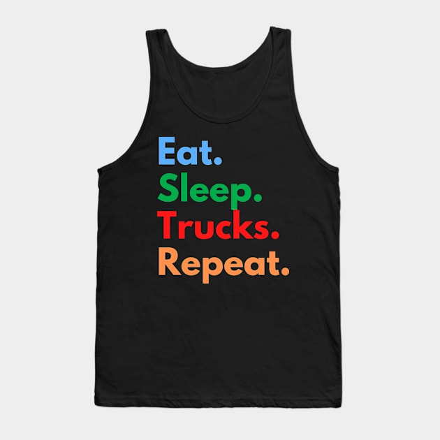 Eat. Sleep. Trucks. Repeat. Tank Top by Eat Sleep Repeat